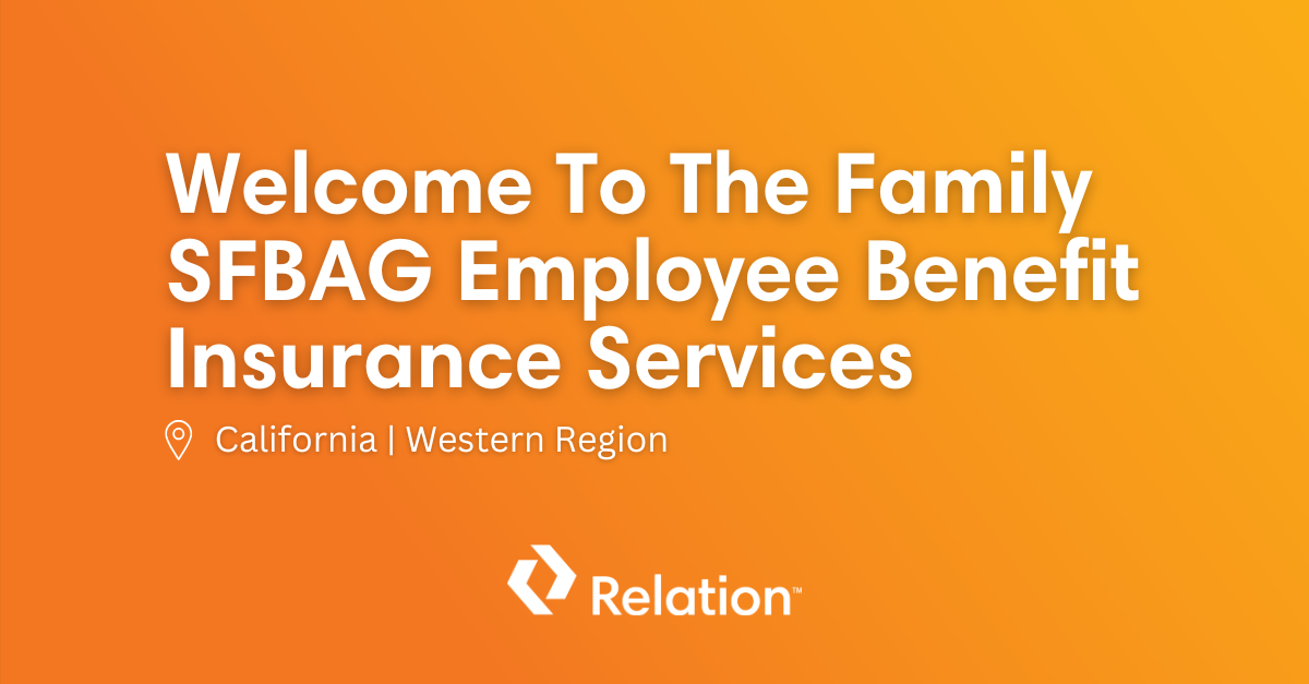 Relation Insurance Acquires SFBAG Employee Benefit Insurance Services